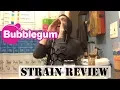 Bubble Gum Strain Review