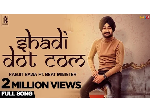 Download MP3 Ranjit Bawa - Shadi Dot Com | Beat Minister | Latest Punjabi Songs 2017