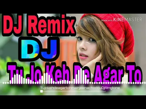 Download MP3 Tu Jo Keh De Agar To Main Jeena Chod Du Dj Remix Song (360p)mp4