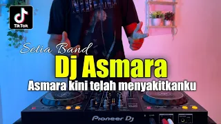 dj asmara viral tiktok asmara kini telah menyakitkanku