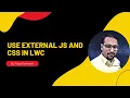 Use External JS and CSS in LWC