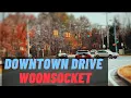 Downtown Woonsocket drive Woonsocket ri driving 4k driving downtown