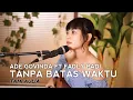 Download Lagu TAMI AULIA cover ADE GOVONDA ft PADLY - TANPA BATAS WAKTU