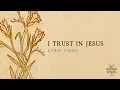 I Trust In Jesus (ft. Graham Kendrick \u0026 Jodie Alexander-Frye) | Songs From The Soil (Lyric Video)