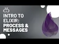 Intro to Elixir Programming Processes and Messages