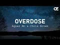Download Lagu Agnez Mo \u0026 Chris Brown - Overdose ( Lyrics )
