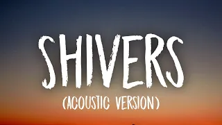 Ed Sheeran - Shivers (Acoustic Version) (Lyrics)