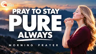 Lord, Give Me Strength to Walk in Purity Today | Morning Prayer
