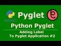 2 Pyglet Python Adding Label To Application