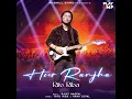 Heer Ranjha - Rito Riba, Rajat Nagpal & Rana Sotal