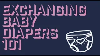 Exchanging Baby Diapers 101
