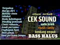 Lagu ALBUM CEK SOUND CLARITY TERBAIK🎵AUDIO JERNIH MUSIK EMPUK BASS HALUS🔈KENDANG PULEN