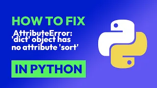 How to fix AttributeError dict object has no attribute sort in Python