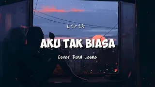aku tak biasa lirik alda risma dona leone cover