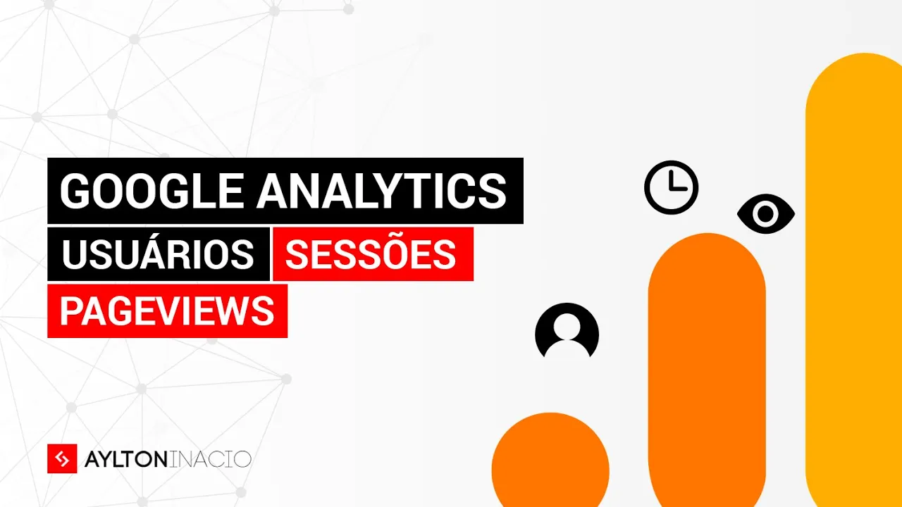 O que são Usuários, Sessões e PageViews no Google Analytics
