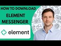 How to Download Element Messenger Full Guide 2026