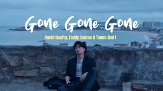 David Guetta, Teddy Swims & Tones And I - Gone Gone Gone (Lyrics Terjemahan)