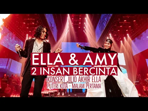 Download MP3 Ella & Amy Search - Dua Insan Bercinta - Konsert Jilid Akhir Puteri Kota Live Axiata Arena Malam 1