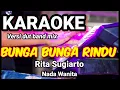 Lagu BUNGA BUNGA RINDU - Rita Sugiarto | Karaoke nada wanita | Lirik