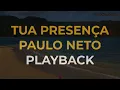 TUA PRESENÇA   PAULO NETO  PLAYBACK