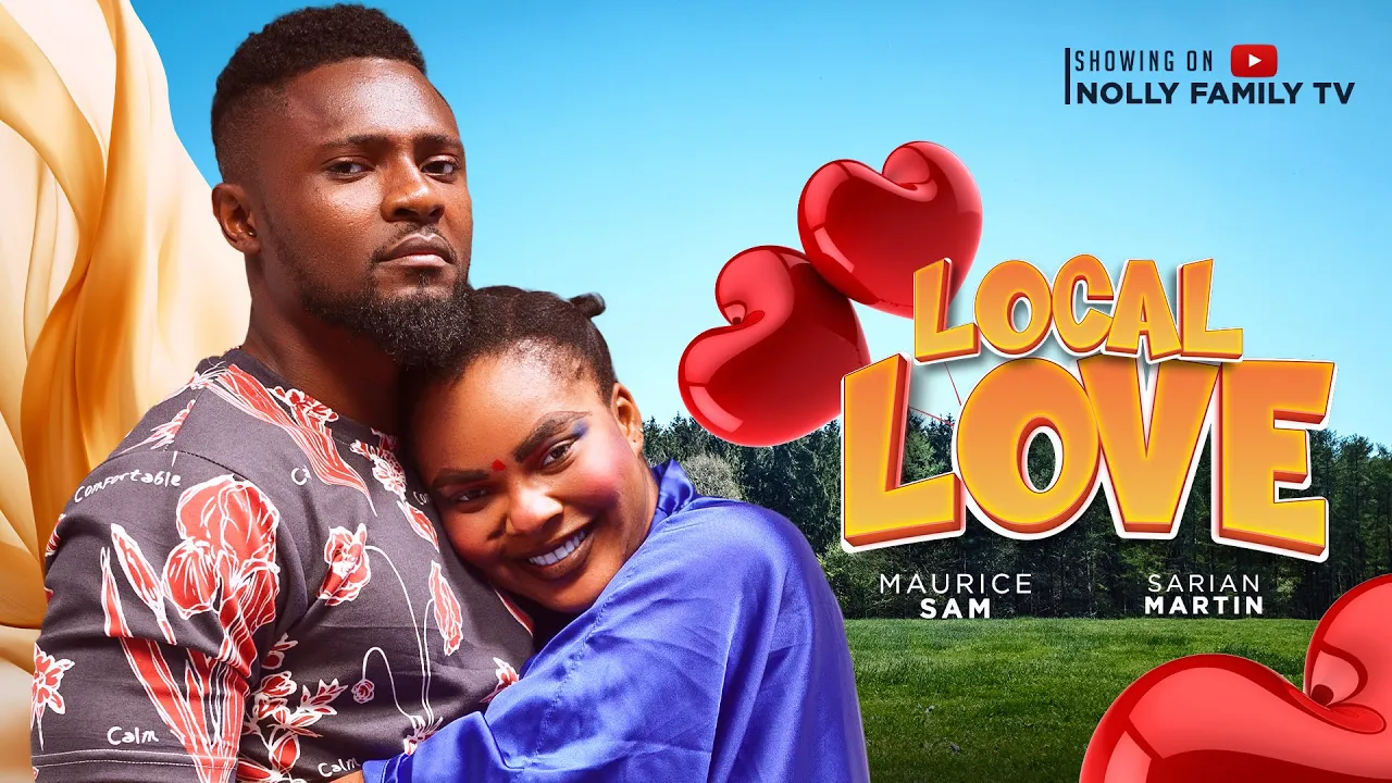 LOCAL LOVE (New Movie) Maurice Sam, Sarian Martin 2024 Nollywood
