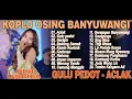 Lagu DINI KURNIA - IMPEN IMPENEN, ACLAK, GULU PEDOT - FULL ALBUM KOPLO OSING BANYUWANGI PILIHAN - VIRAL