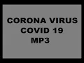 CORONA VIRUS - COVID 19 MP3