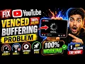 YouTube Vanced Buffering Problem Fix YouTube Vanced Buffering Issue Solve 2026