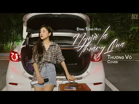 Download MP3 Người Lạ Thoáng Qua - Đinh Tùng Huy | Thương Võ Cover