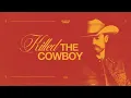 Dustin Lynch - Killed The Cowboy (Official Audio)