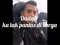 Download Lagu Dadali ku tak pantas di surga