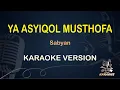 Download Lagu Ya Asyiqol Musthofa Karaoke Sabyan  Karaoke Dangdut Koplo 