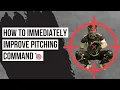 How To Immediately Improve Pitching Command