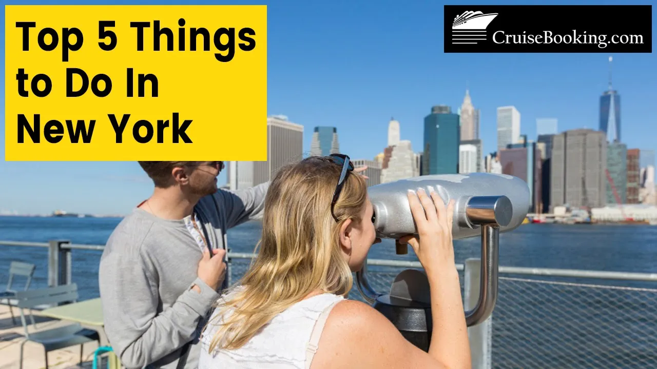Top 5 Things to Do In New York | CruiseBooking.com