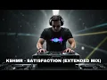KSHMR - Satisfaction (Extended Mix)