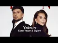 Ebru Yaşar \u0026 Siyam - yoksun #lyrics