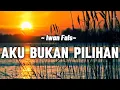 Lagu Aku Bukan Pilihan - Iwan Fals - Lirik Video
