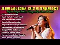 Lagu Full Album Lagu Rohani Kristen Terbaru 2026 | Pujian Penyembahan Menguatkan Iman dan Hati