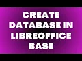 How to Create a Database in LibreOffice Base