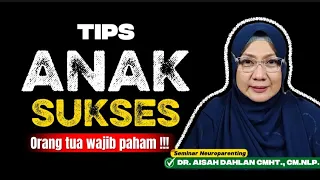 tips anak sukses orang tua harus paham seminar neuroparenting dr aisah dahlan cmht 