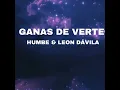 Ganas de Verte - Humbe & Leon Dávila (Audio Oficial) ”MARTE”
