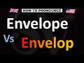 How to Pronounce Envelope VS Envelop