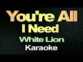You're All I Need - White Lion (Karaoke Version)