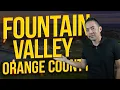 The Pros Cons of Fountain Valley in Orange County