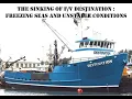The Sinking of Destination Freezing Seas and Unstable Conditions