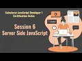 Salesforce JavaScript Developer 1 certification series Session 6