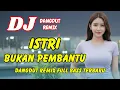 Lagu DJ Istri Bukan Pembantu 🔥 Dangdut Remix Full Bass – Viral TikTok Terbaru 2026 | DJ X PRO