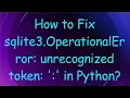 How to Fix sqlite3 OperationalError unrecognized token in Python