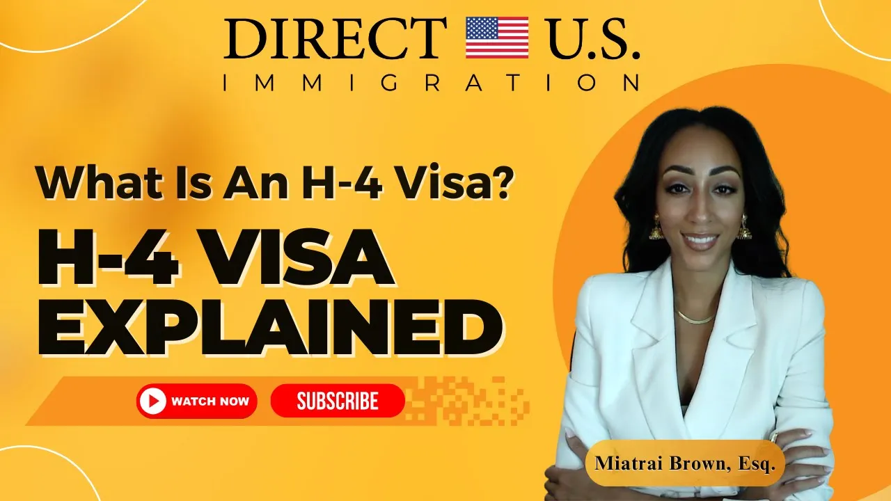 What Is An H-4 Visa: H-4 Visa Explained | H-4 Visa USA | H-4 Visa Update | Direct U.S. Immigration