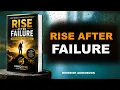 Your Comeback Starts Today RISE AFTER FAILURE Turn Setbacks Into Comebacks